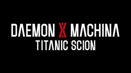 Daemon x Machina Titanic Scion Official Story Trailer