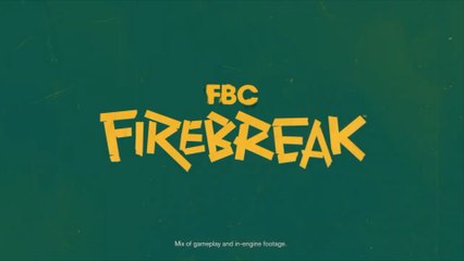 FBC Firebreak Official Launch Trailer Trailer