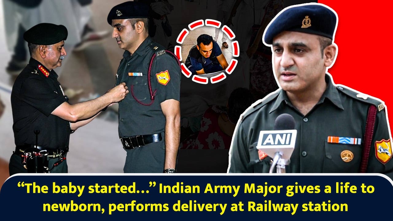 “The baby started…” Indian Army Major gives a life to newborn, performs delivery at Railway station
