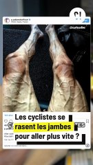 Pourquoi les cyclistes se rasent les jambes ?