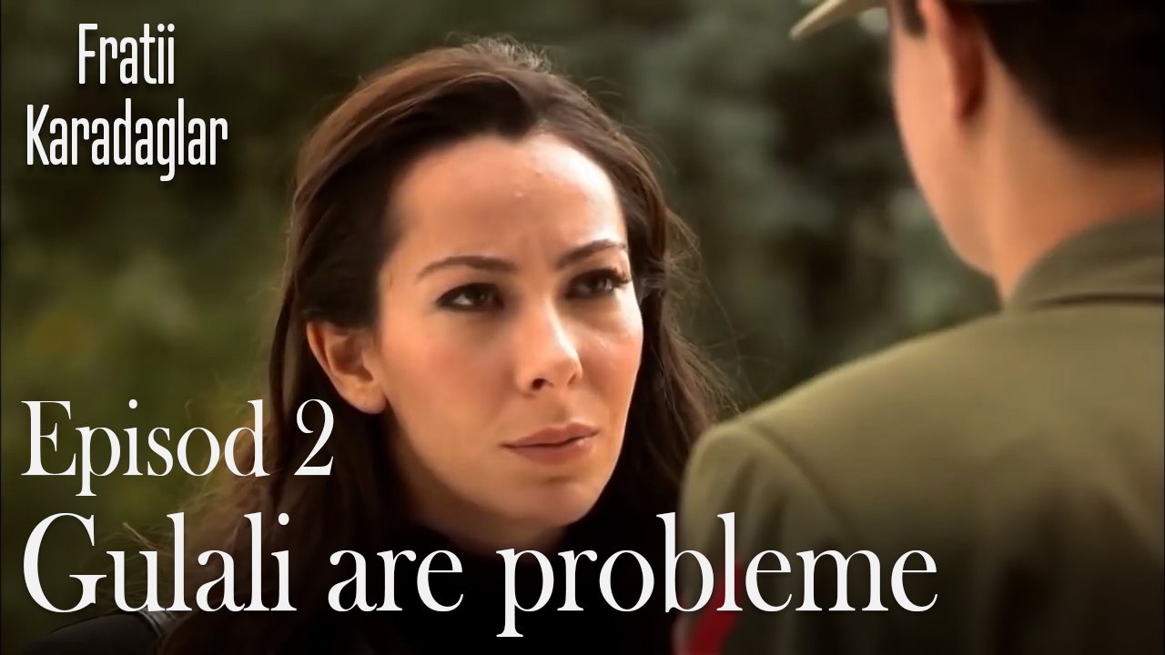 Gulali are probleme-Fratii Episod 2