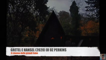 GRETEL E HANSEL (2020) DI OZ PERKINS - Il cinema delle grandi fiabe