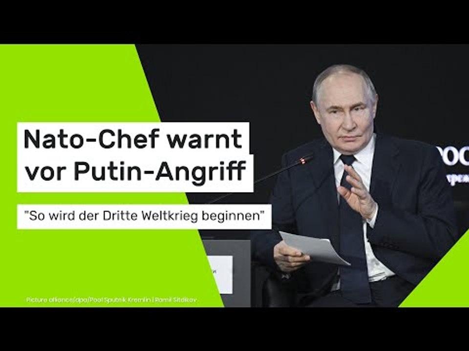 Nato-Chef warnt vor Putin-Angriff: 'So wird der Dritte Weltkrieg beginnen'