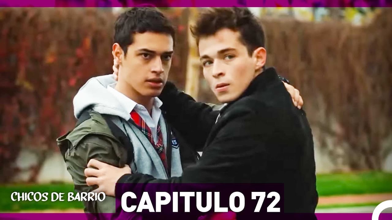 Chicos de Barrio Capítulo 72  (Español Doblado)