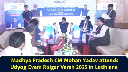 Madhya Pradesh CM Mohan Yadav attends Udyog Evam Rojgar Varsh 2025 in Ludhiana