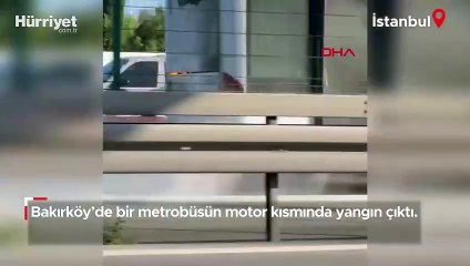 Bakırköy'de metrobüs yangını