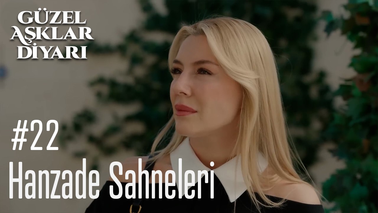 Hanzade Sahneleri - Güzel Aşklar Diyarı