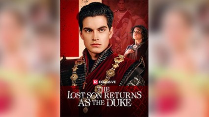 The Lost Son Returns As The Duke
