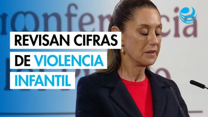 Sheinbaum anuncia revisión de datos sobre violencia infantil en México