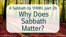 A Sabbath to YHWH, part 2b: Why Does It Matter?
