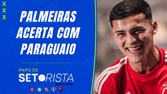 Palmeiras perde Paulinho, mas ACERTA com paraguaio! Flu JOGA A VIDA vs Chelsea | PAPO DE SETORISTA
