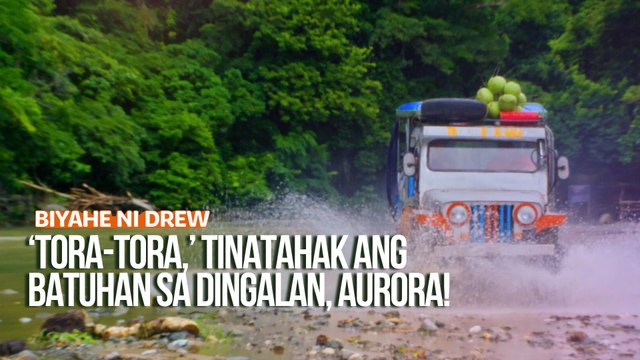‘Tora-tora,’ tinatahak ang batuhan sa Dingalan, Aurora! | Biyahe ni Drew