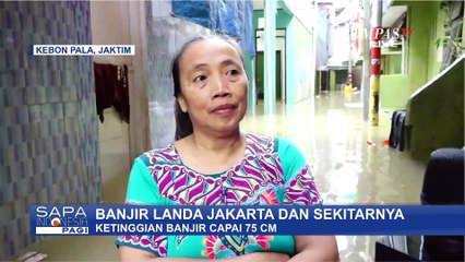 Cerita Warga Kebon Pala Jakarta Timur Kebanjiran: Tak Ngungsi, Belum Dapat Bantuan? | SAPA PAGI