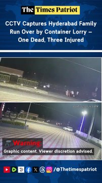 CCTV Captures Hyderabad Family Run Over by Container Lorry — One Dead, Three Injured