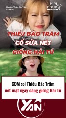 CĐM soi nét mặt của Thiều Bảo Trâm với Hải Tú