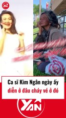 Ca sĩ Kim Ngân ngày xưa diễn ở đâu cháy vé ở đó