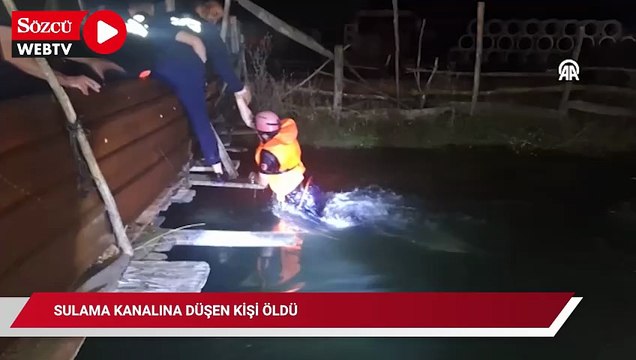 Sulama kanalına düşen kişi öldü