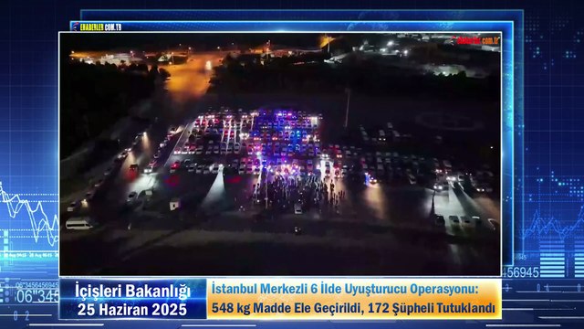 İstanbul Merkezli 6 İlde Uyuşturucu Operasyonu: 548 kg Madde Ele Geçirildi, 172 Şüpheli Tutuklandı