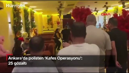 Ankara'da polisten 'Kafes Operasyonu': 25 gözaltı