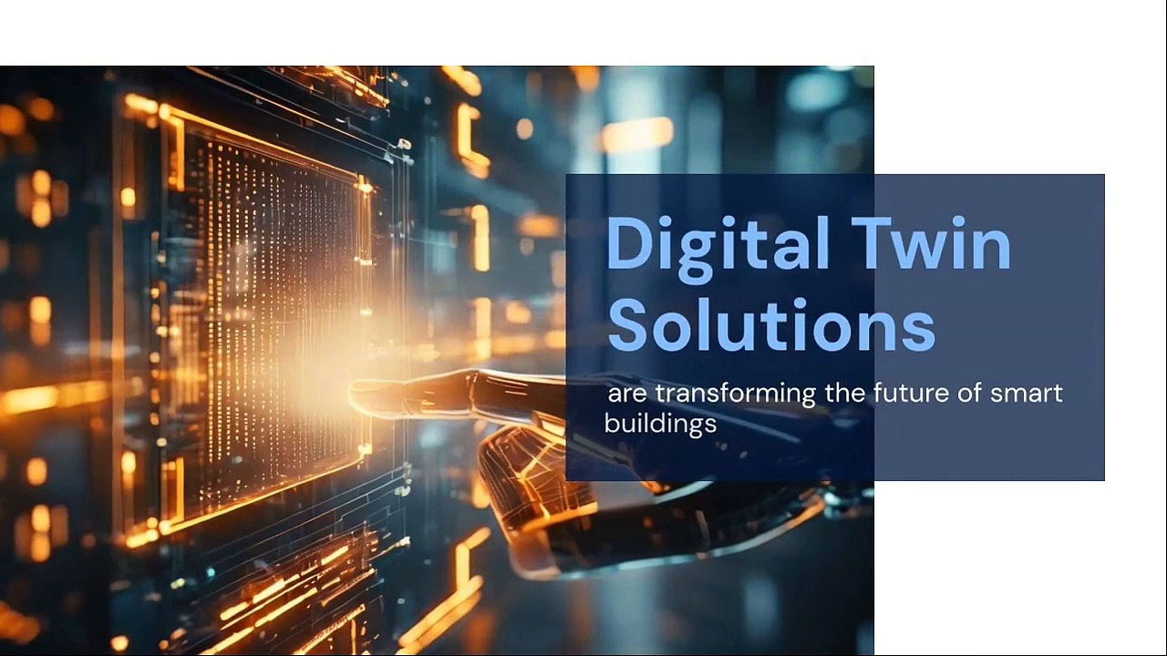 How Digital Twin Solutions are Shaping the Future of Smart Buildings