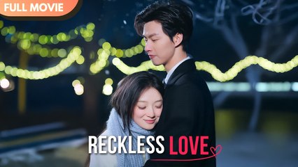 [ENG SUB] Reckless Love - Full #cdrama #mustwatch