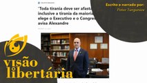 Só é democracia se Xandão concordar, senão é tirania | Visão Libertária - 14/08/20 | ANCAPSU