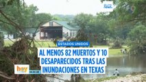 ¡Tragedia! Inundaciones deja más de 100 muertos en Texas | Hoy Mismo