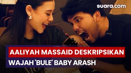 Aaliyah Massaid Deskripsikan Wajah 'Bule' Baby Arash, Balasan Menohok untuk Haters!
