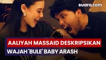 Aaliyah Massaid Deskripsikan Wajah 'Bule' Baby Arash, Balasan Menohok untuk Haters!