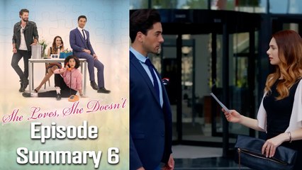 She Loves, She Doesn't - Episode 6 Summary