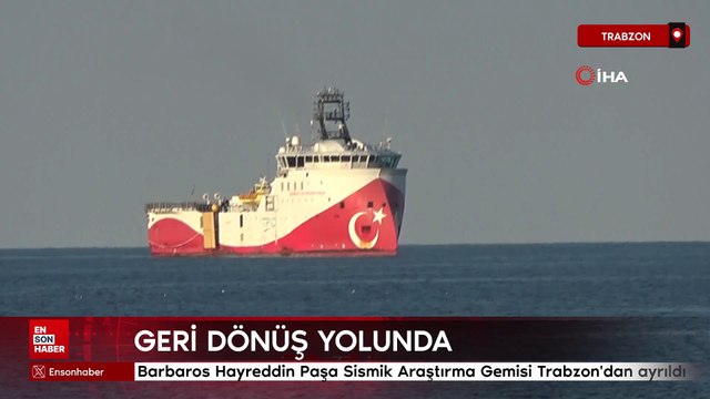 Barbaros Hayreddin Paşa Sismik Araştırma Gemisi Trabzon'dan ayrıldı