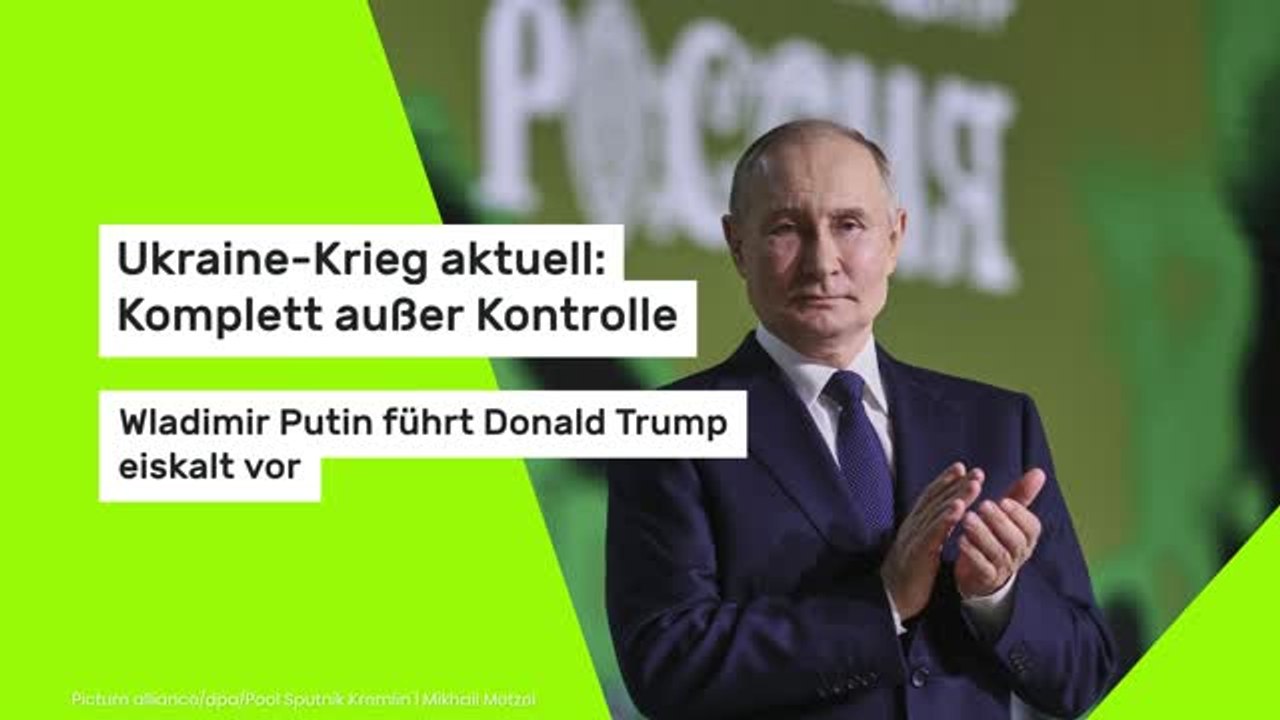 Ukraine-Krieg aktuell: Komplett außer Kontrolle: Wladimir Putin führt Donald Trump eiskalt vor