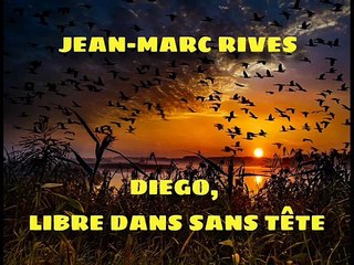Jean-Marc Rives - Diego, libre dans sa tête (Audio Officiel Remasterisé)