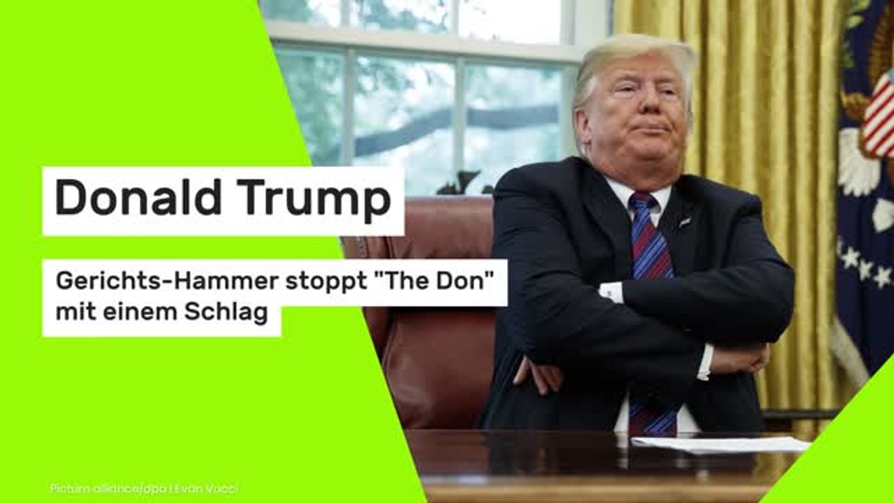 Donald Trump: Gerichts-Hammer stoppt 'The Don' mit einem Schlag