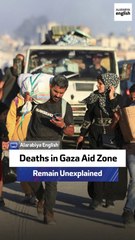 Deaths in Gaza Aid Zone Remain Unexplained