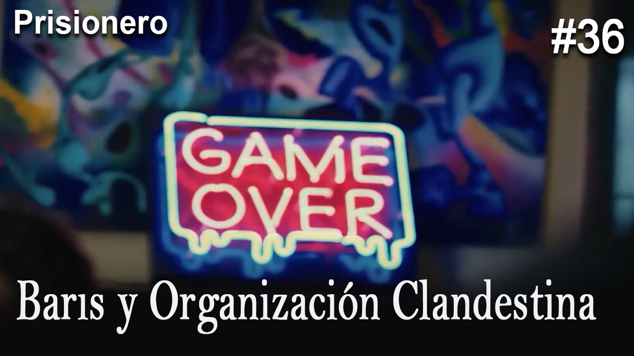 Barıs y Organización Clandestina #36