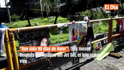 “Han sido 90 días de dolor”: Tres meses después del colapso del Jet Set, el luto sigue vivo