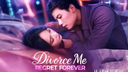 Divorce Me Regret Forever Full Episode - Full Movie
