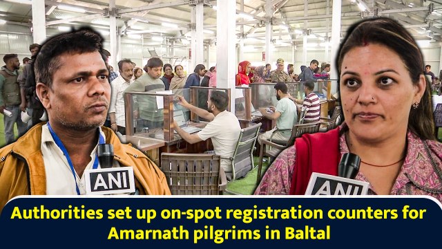 Authorities set up on-spot registration counters for Amarnath pilgrims in Baltal