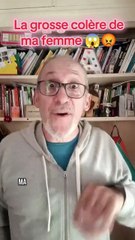 La grosse colère de ma femme 😱😡