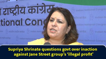 Supriya Shrinate questions govt over inaction against Jane Street group’s ‘illegal profit’