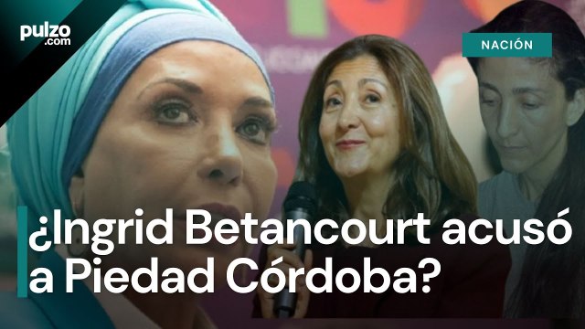 ¿Piedad Córdoba se opuso a la liberación de Ingrid Betancourt? | Pulzo