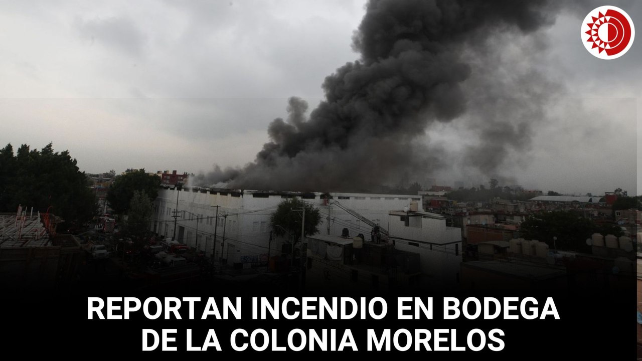 Arde una bodega en la colonia Morelos