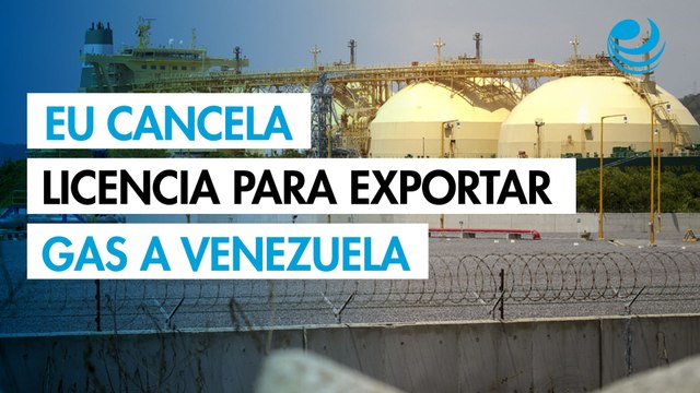 EU cancela licencia que permitía exportaciones de gas licuado de petróleo a Venezuela