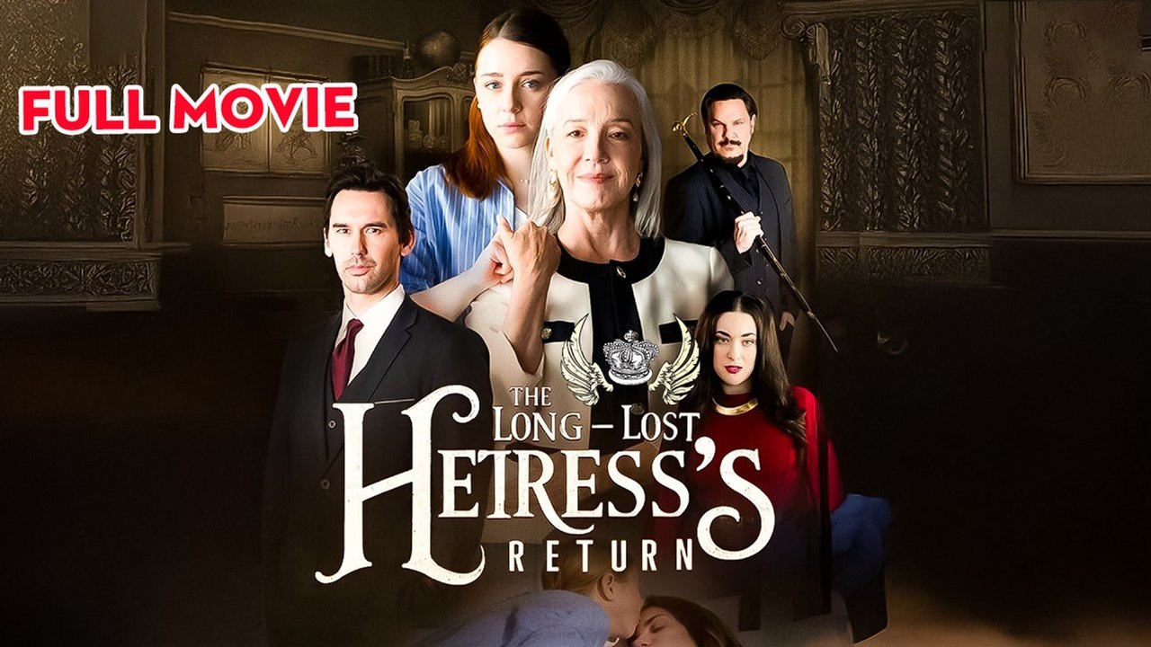 The Long Lost Heiress Return Full HD Movie #shortfilm