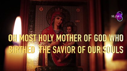 OH MOST HOLY MOTHER OF GOD WHO BIRTHED THE SAVIOR OF OUR SOULS