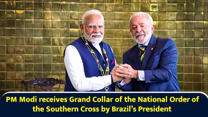 PM Modi receives Grand Collar of the National Order of the Southern Cross by Brazil’s President