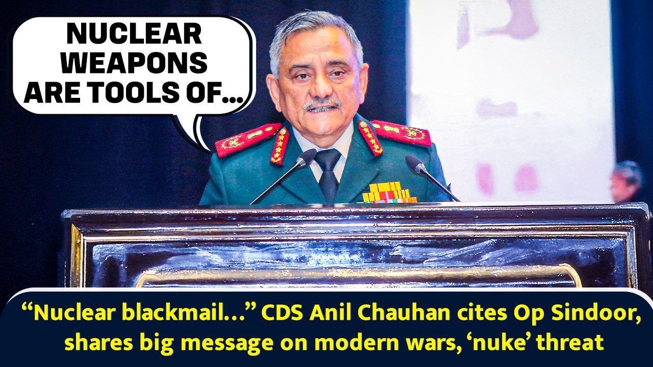 “Nuclear blackmail…” CDS Anil Chauhan cites Op Sindoor, shares message on modern wars, ‘nuke’ threat