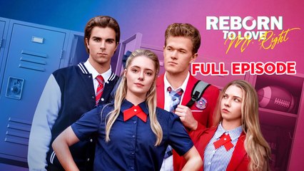 Reborn To Love Mr. Right- Full Episodes