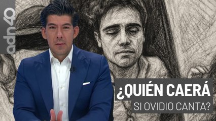 Si canta Ovidio, ¿quiénes caerán? I República Mx
